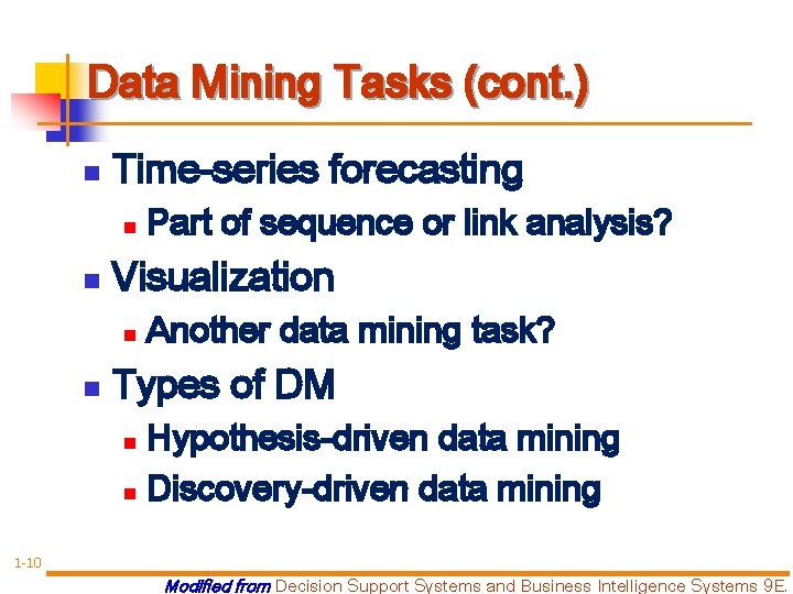 Data Mining Tasks (cont. ) n Time-series forecasting n n Visualization n n Part