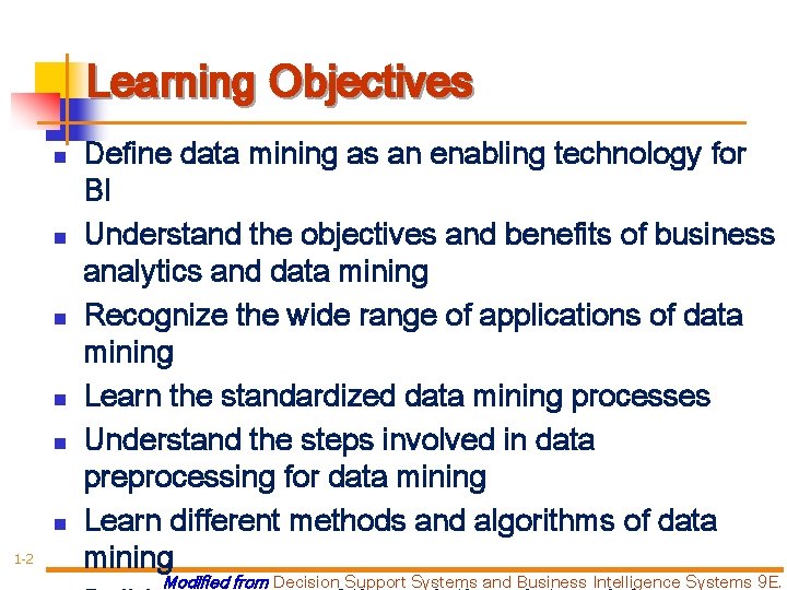 Learning Objectives n n n 1 -2 Define data mining as an enabling technology