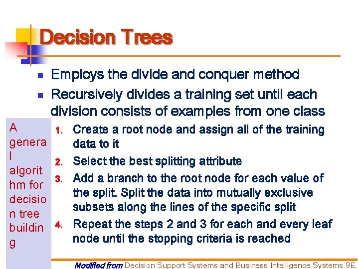 Decision Trees n n A genera l algorit hm for decisio n tree buildin