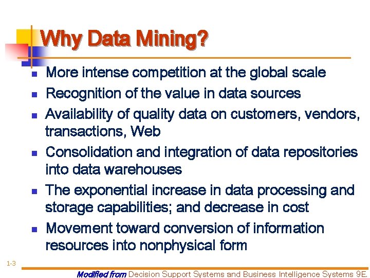 Why Data Mining? n n n More intense competition at the global scale Recognition