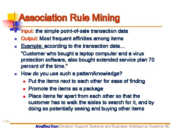 Association Rule Mining n n Input: the simple point-of-sale transaction data Output: Most frequent