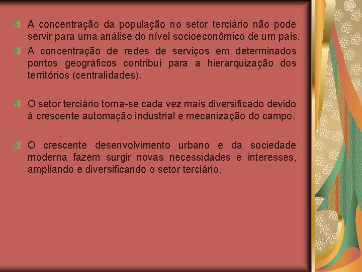 A concentração da população no setor terciário não pode servir para uma análise do