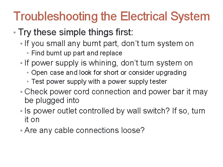 A+ Guide to Hardware, Sixth Edition 24 Troubleshooting the Electrical System • Try these