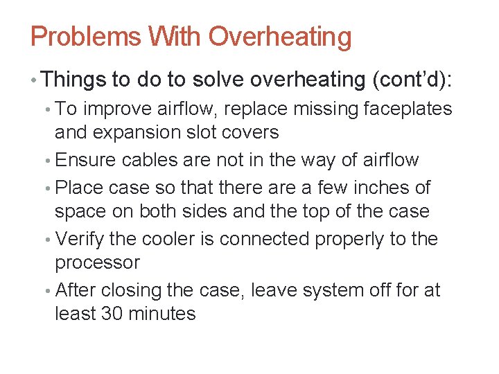 A+ Guide to Hardware, Sixth Edition 32 Problems With Overheating • Things to do