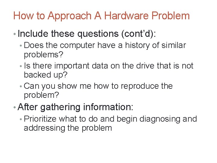 A+ Guide to Hardware, Sixth Edition 5 How to Approach A Hardware Problem •