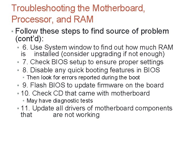 A+ Guide to Hardware, Sixth Edition Troubleshooting the Motherboard, Processor, and RAM 53 •