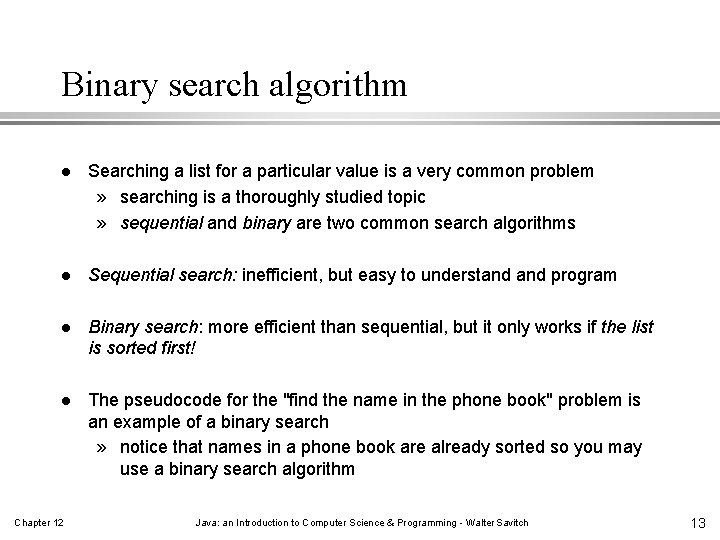 Binary search algorithm l Searching a list for a particular value is a very Binary search algorithm l Searching a list for a particular value is a very