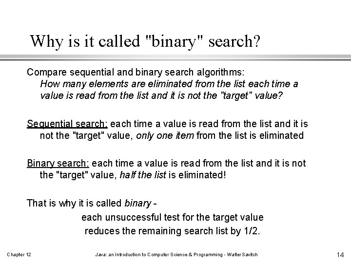 Why is it called "binary" search? Compare sequential and binary search algorithms: How many Why is it called "binary" search? Compare sequential and binary search algorithms: How many