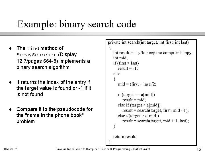 Example: binary search code l The find method of Array. Searcher (Display 12. 7/pages Example: binary search code l The find method of Array. Searcher (Display 12. 7/pages