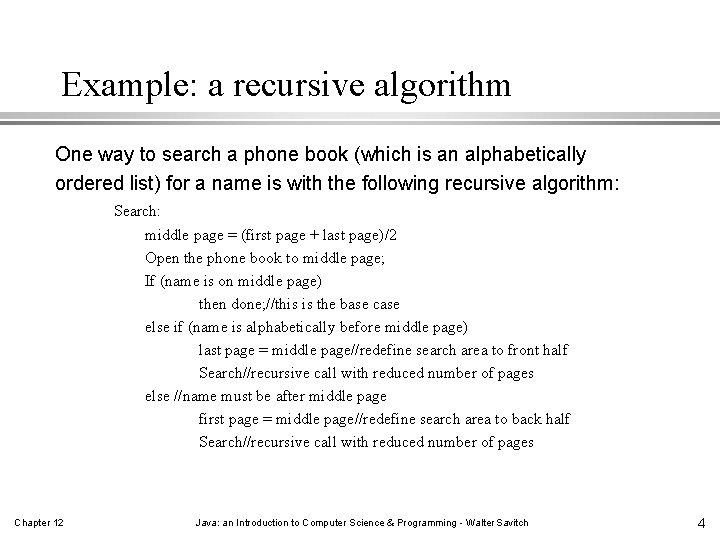 Example: a recursive algorithm One way to search a phone book (which is an Example: a recursive algorithm One way to search a phone book (which is an