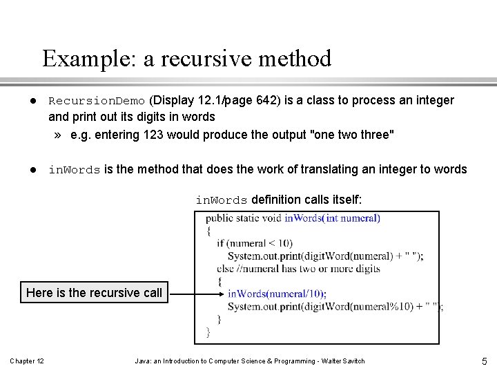 Example: a recursive method l Recursion. Demo (Display 12. 1/page 642) is a class Example: a recursive method l Recursion. Demo (Display 12. 1/page 642) is a class