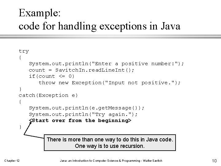 Example: code for handling exceptions in Java try { System. out. println("Enter a positive Example: code for handling exceptions in Java try { System. out. println("Enter a positive