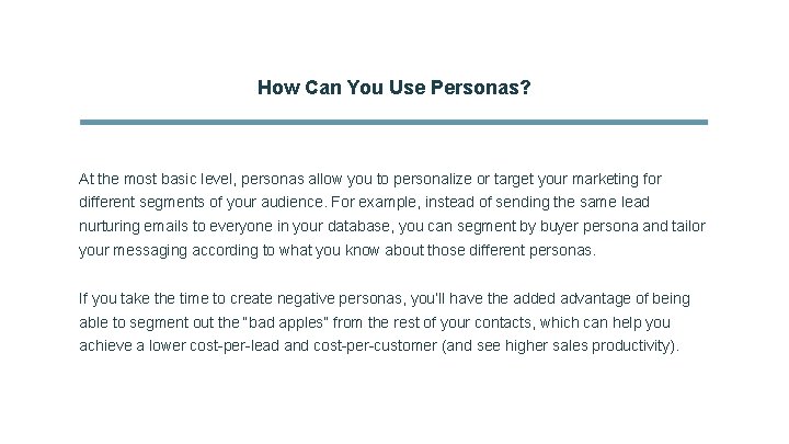 How Can You Use Personas? At the most basic level, personas allow you to
