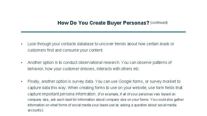 How Do You Create Buyer Personas? (continued) • Look through your contacts database to