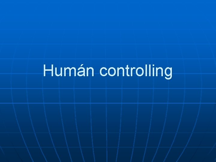 Humán controlling 
