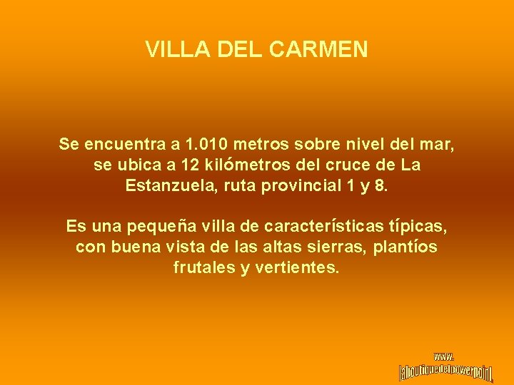 VILLA DEL CARMEN Se encuentra a 1. 010 metros sobre nivel del mar, se