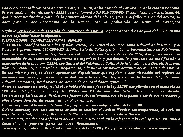 Con el reciente fallecimiento de este artista, su OBRA, se ha sumado al Patrimonio