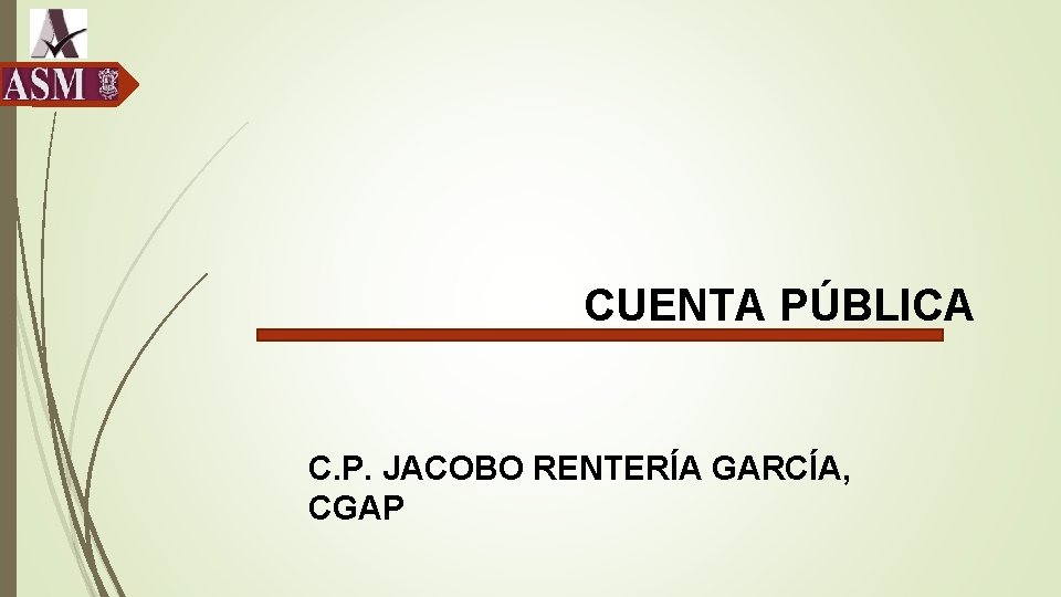 CUENTA PÚBLICA C. P. JACOBO RENTERÍA GARCÍA, CGAP 