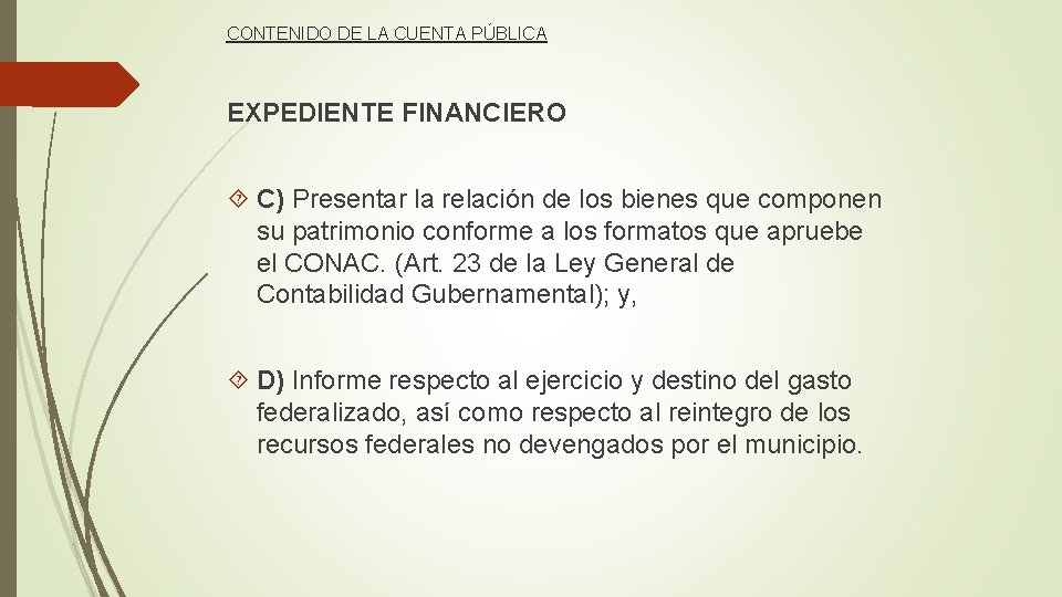 CONTENIDO DE LA CUENTA PÚBLICA EXPEDIENTE FINANCIERO C) Presentar la relación de los bienes