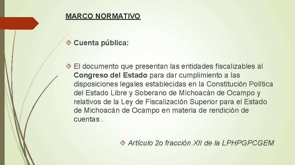 MARCO NORMATIVO Cuenta pública: El documento que presentan las entidades fiscalizables al Congreso del