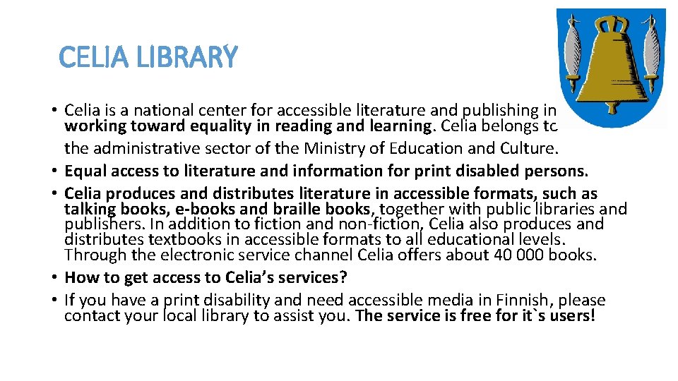 CELIA LIBRARY • Celia is a national center for accessible literature and publishing in