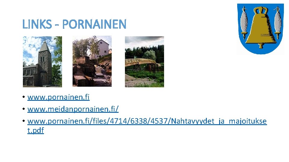 LINKS - PORNAINEN • www. pornainen. fi • www. meidanpornainen. fi/ • www. pornainen.