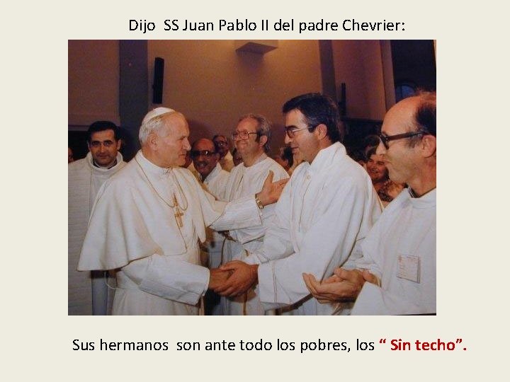 Dijo SS Juan Pablo II del padre Chevrier: Sus hermanos son ante todo los