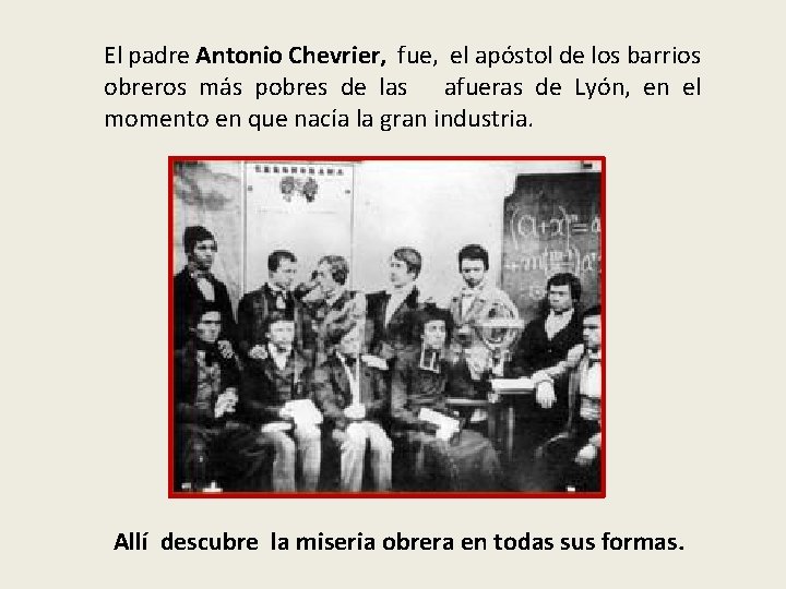 El padre Antonio Chevrier, fue, el apóstol de los barrios obreros más pobres de