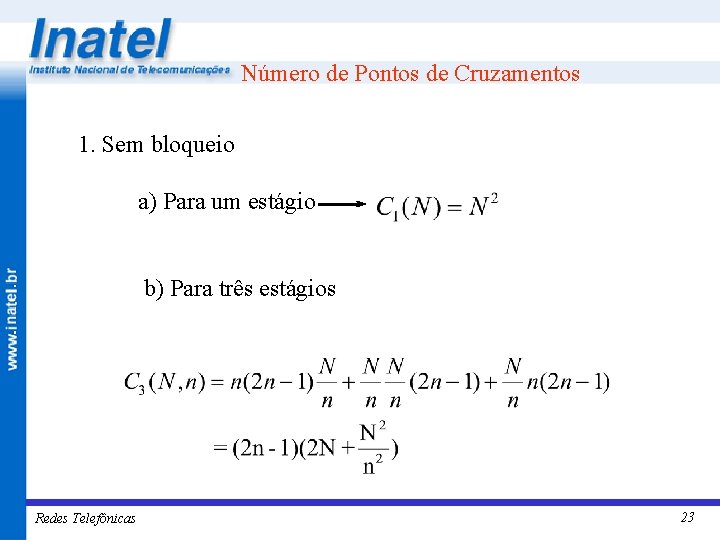 Número de Pontos de Cruzamentos 1. Sem bloqueio a) Para um estágio b) Para