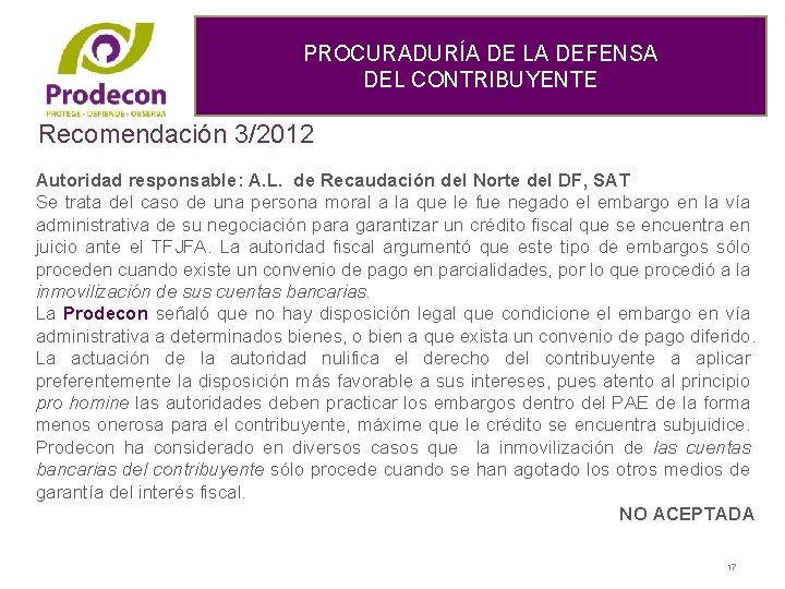 PROCURADURÍA DE LA DEFENSA DEL CONTRIBUYENTE Recomendación 3/2012 Autoridad responsable: A. L. de Recaudación