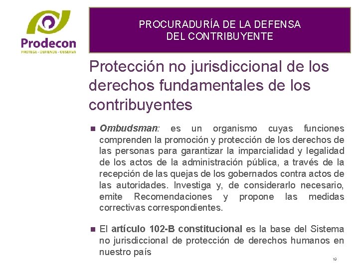 PROCURADURÍA DE LA DEFENSA DEL CONTRIBUYENTE Protección no jurisdiccional de los derechos fundamentales de