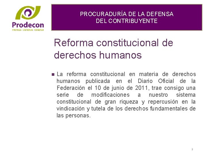 PROCURADURÍA DE LA DEFENSA DEL CONTRIBUYENTE Reforma constitucional de derechos humanos n La reforma