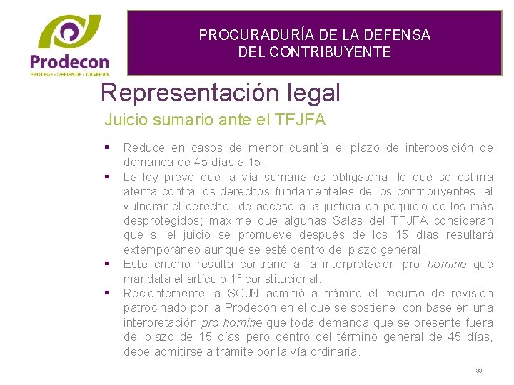 PROCURADURÍA DE LA DEFENSA DEL CONTRIBUYENTE Representación legal Juicio sumario ante el TFJFA §