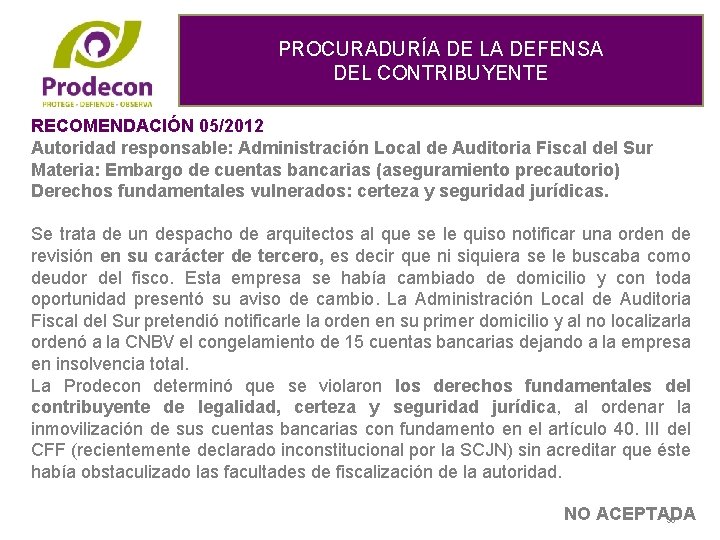 PROCURADURÍA DE LA DEFENSA DEL CONTRIBUYENTE RECOMENDACIÓN 05/2012 Autoridad responsable: Administración Local de Auditoria