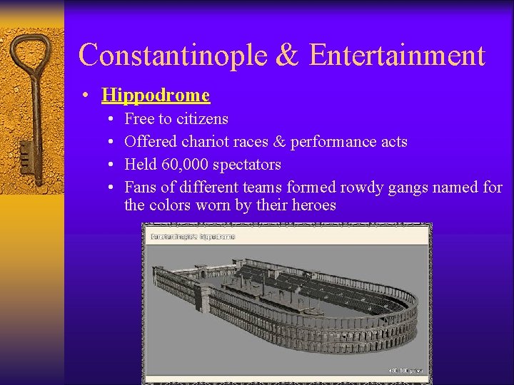 Constantinople & Entertainment • Hippodrome • • Free to citizens Offered chariot races &