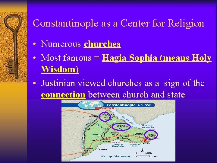 Constantinople as a Center for Religion • Numerous churches • Most famous = Hagia