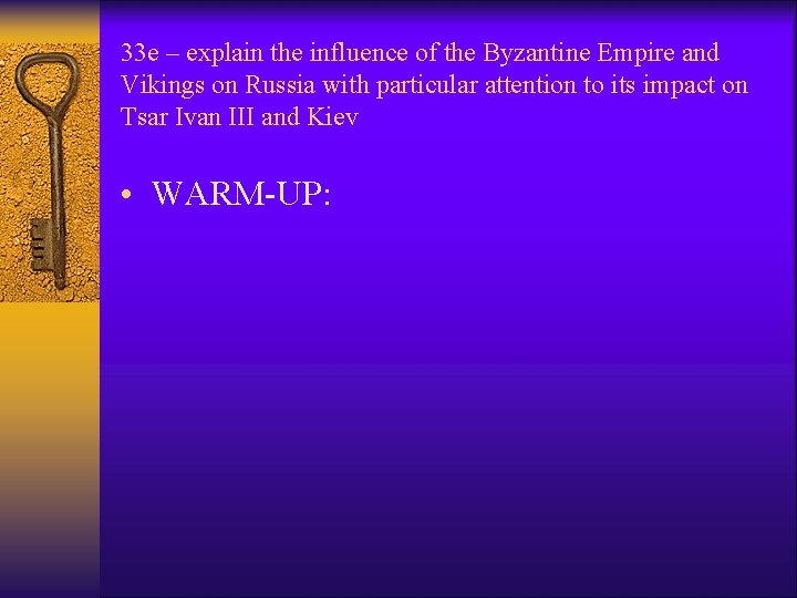 33 e – explain the influence of the Byzantine Empire and Vikings on Russia