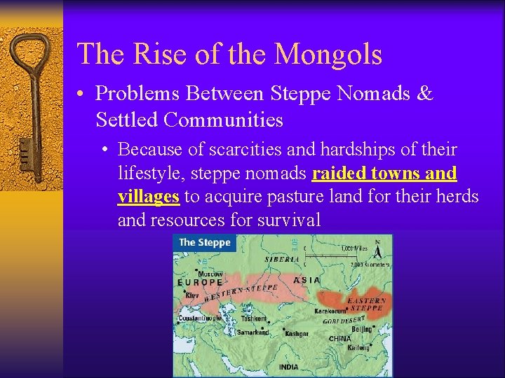 The Rise of the Mongols • Problems Between Steppe Nomads & Settled Communities •