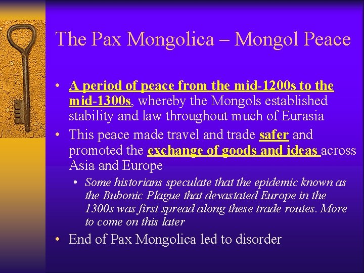 The Pax Mongolica – Mongol Peace • A period of peace from the mid-1200