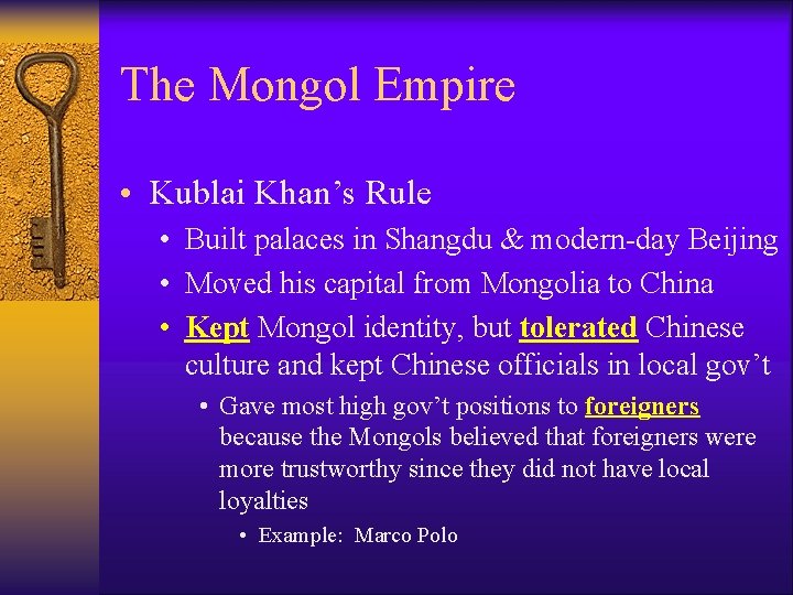 The Mongol Empire • Kublai Khan’s Rule • Built palaces in Shangdu & modern-day