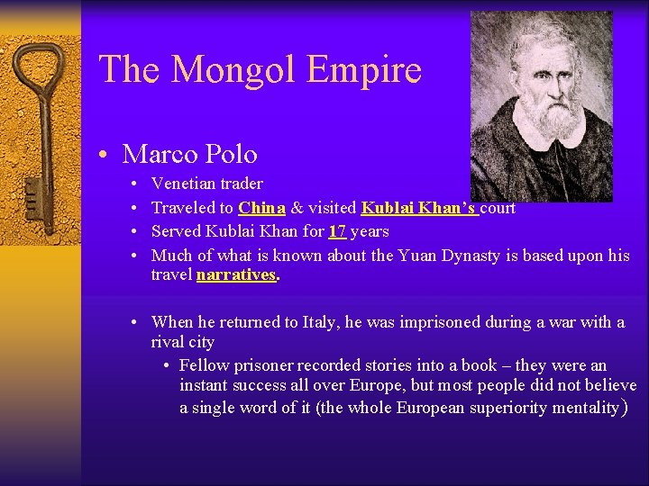 The Mongol Empire • Marco Polo • • Venetian trader Traveled to China &