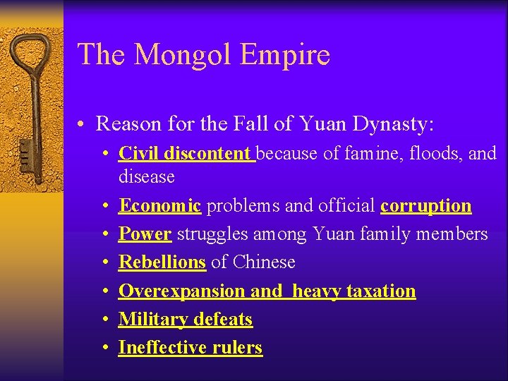 The Mongol Empire • Reason for the Fall of Yuan Dynasty: • Civil discontent