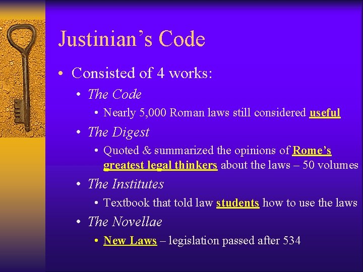 Justinian’s Code • Consisted of 4 works: • The Code • Nearly 5, 000