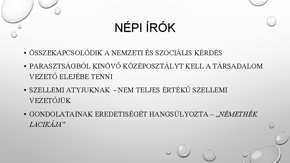 NÉPI ÍRÓK • ÖSSZEKAPCSOLÓDIK A NEMZETI ÉS SZOCIÁLIS KÉRDÉS • PARASZTSÁGBÓL KINÖVŐ KÖZÉPOSZTÁLYT KELL