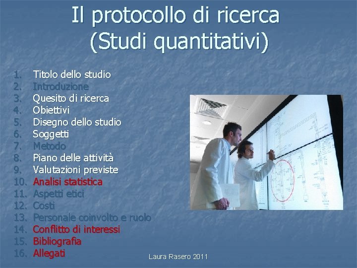 Il protocollo di ricerca (Studi quantitativi) 1. 2. 3. 4. 5. 6. 7. 8.