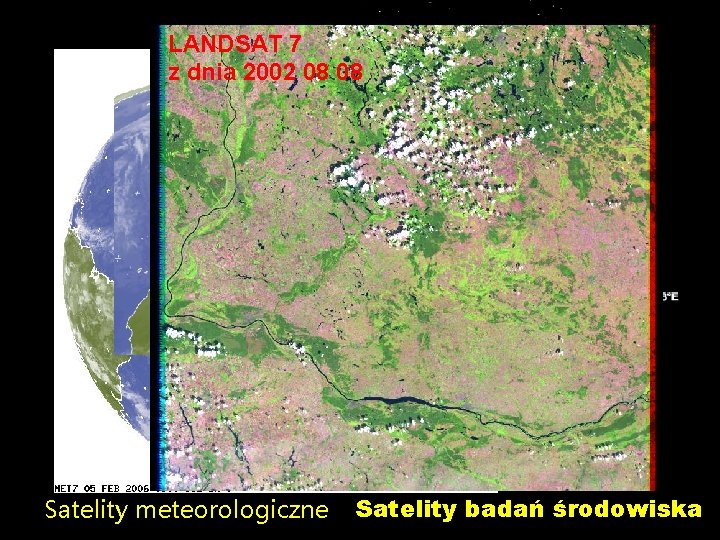 LANDSAT 7 z dnia 2002 08 08 Satelity meteorologiczne Satelity badań środowiska 