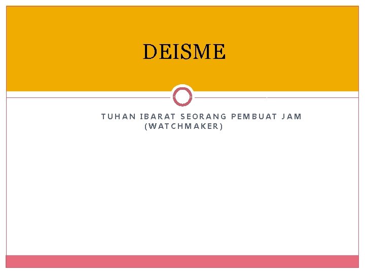 DEISME TUHAN IBARAT SEORANG PEMBUAT JAM (WATCHMAKER) 