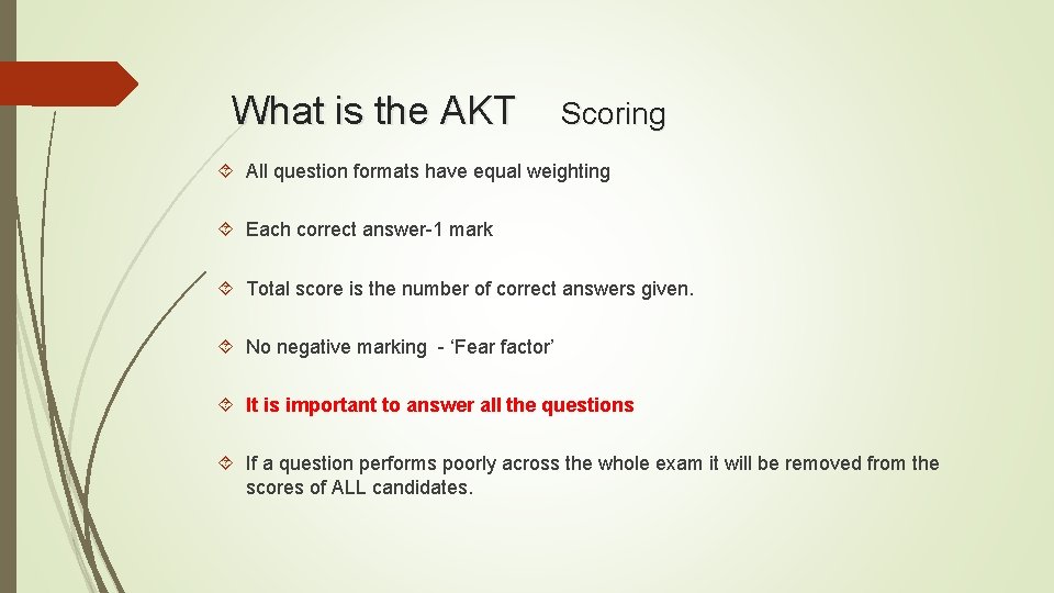 What is the AKT Scoring All question formats have equal weighting Each correct answer-1