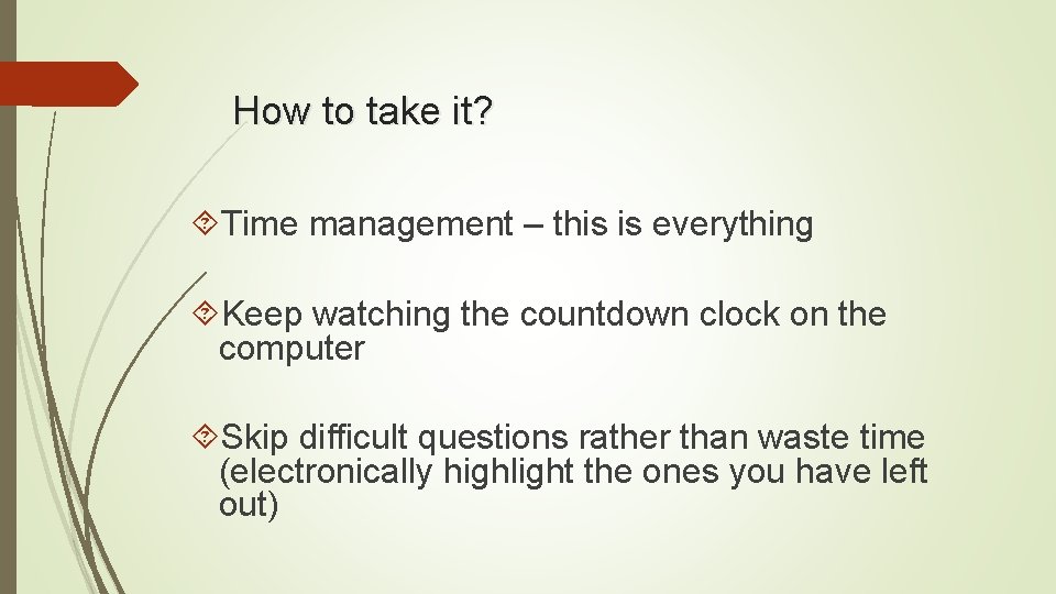 How to take it? Time management – this is everything Keep watching the countdown