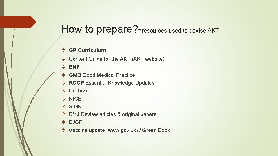 How to prepare? -resources used to devise AKT GP Curriculum Content Guide for the